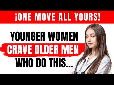 WOMEN OBSESS OVER OLDER MEN WHO DO THIS POWERFUL ADVICE FOR